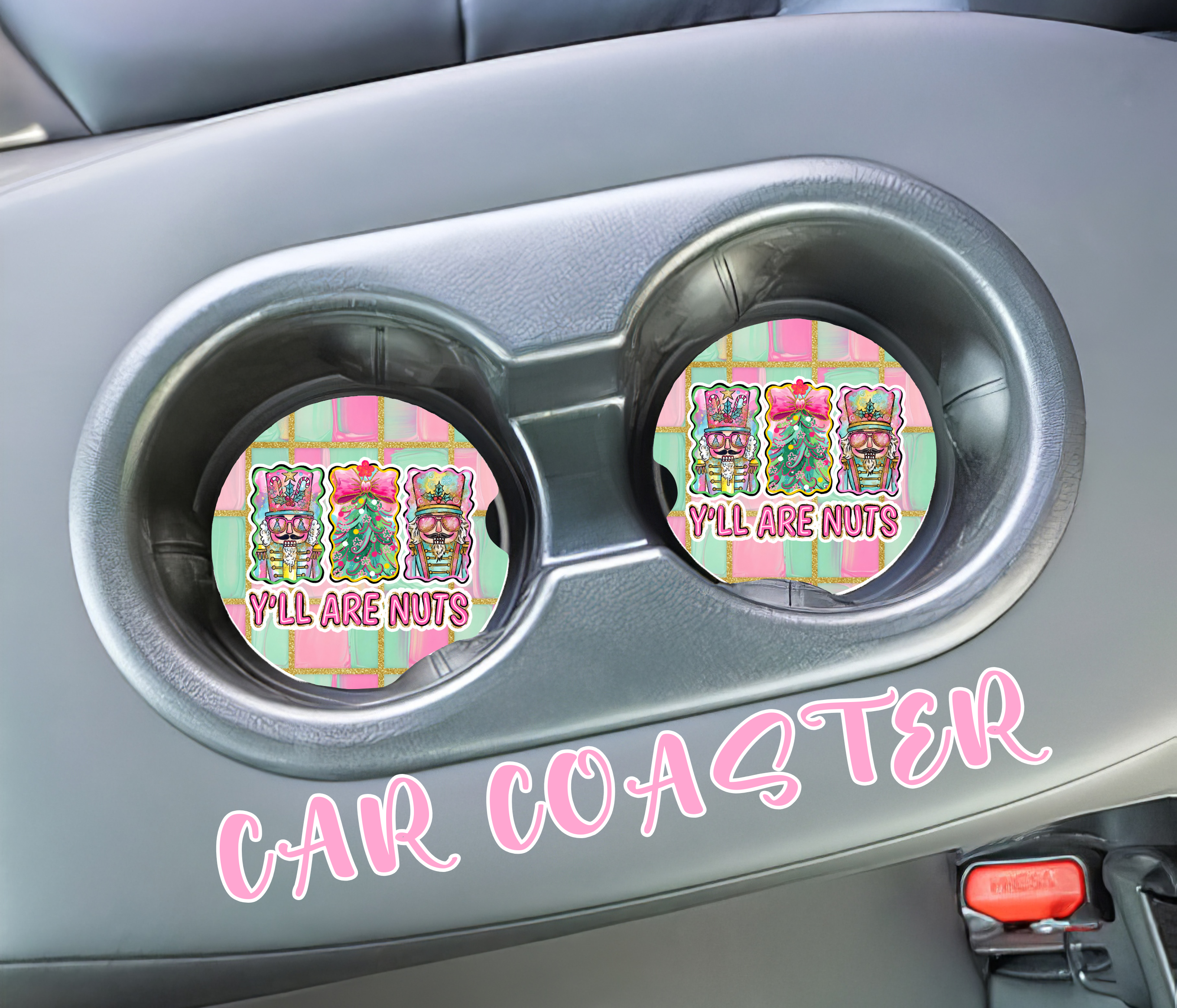 Y’all Are Nuts Car Coasters | Funny Christmas Car Accessories | Nutcracker Car Coaster Gift Set | Pink Holiday Cup Holder Coasters