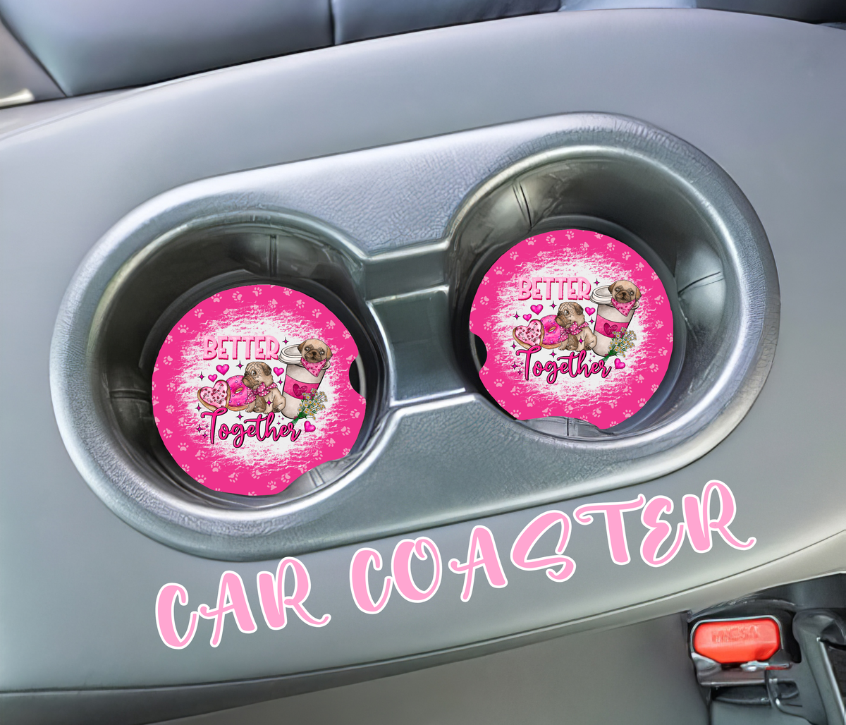 Valentine Dog Car Coasters | Better Together Neoprene Car Coasters | Valentine Car Cup Holder Coasters | Dog Lover Gift