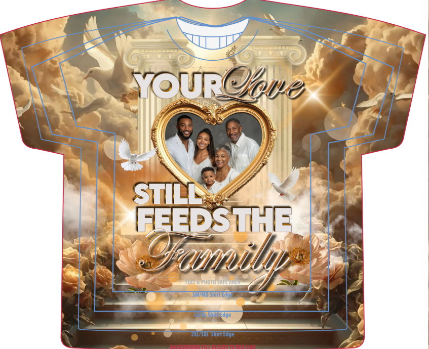 Your Love Still Feeds the Family Heart Frame Memorial Shirt Template | Canva Full Wrap Sublimation Design | Heavenly Tribute Tee
