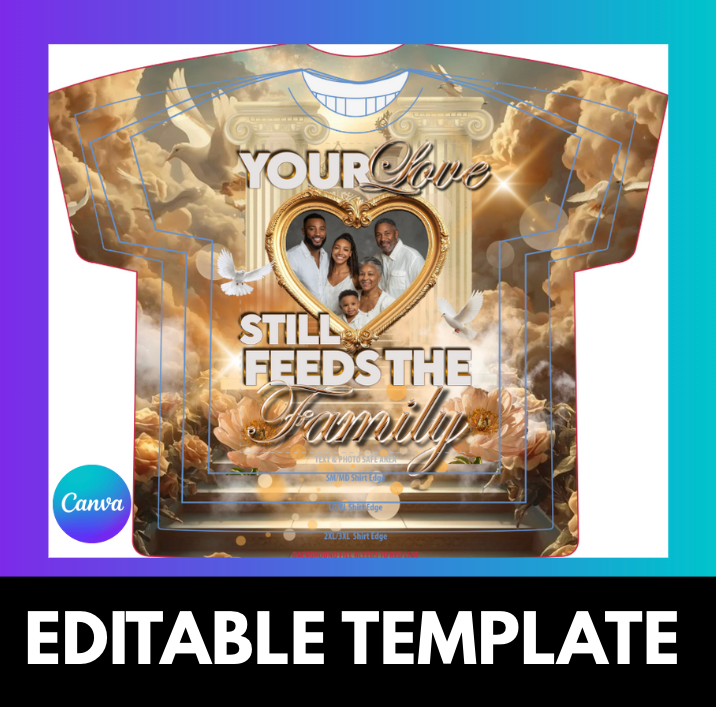Your Love Still Feeds the Family Heart Frame Memorial Shirt Template | Canva Full Wrap Sublimation Design | Heavenly Tribute Tee